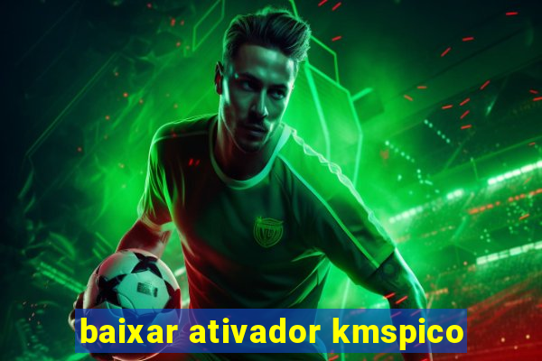 baixar ativador kmspico